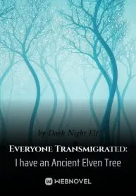 everyone-transmigrated-i-have-an-ancient-elven-tree-193×278