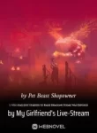 i-who-had-just-started-to-raise-dragons-today-was-exposed-by-my-girlfriends-live-stream-193×278